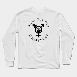 Fight For Our Existance Long Sleeve T-Shirt